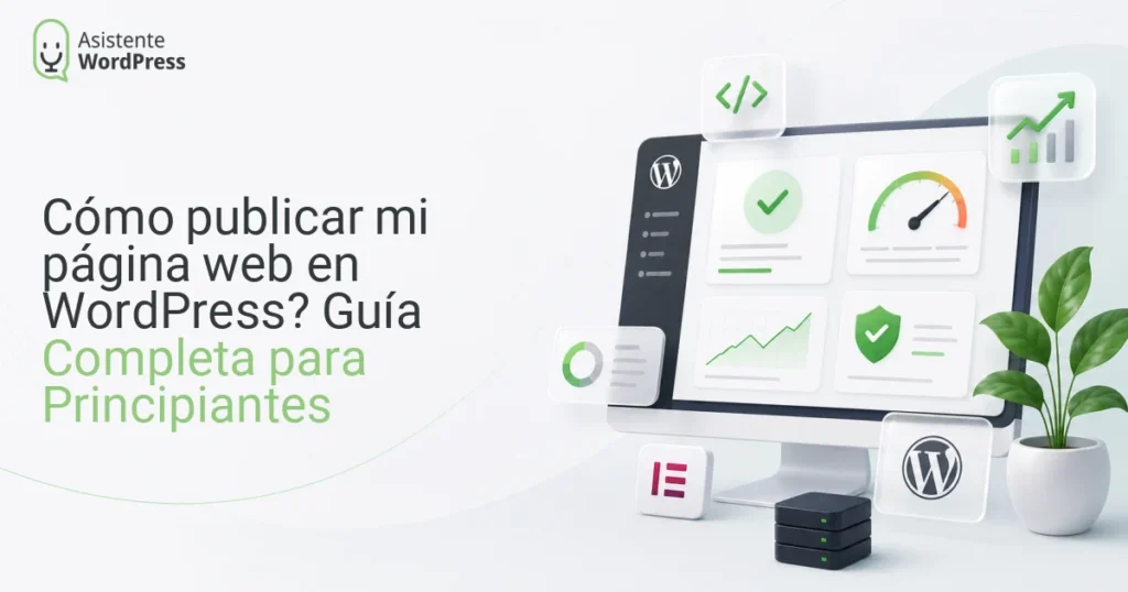 ¿Cómo publicar mi página web en WordPress? Guía Completa para Principiantes
