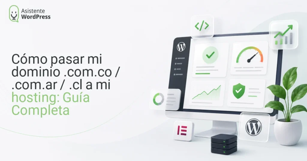 Cómo pasar mi dominio .com.co / .com.ar / .cl a mi hosting: Guía Completa