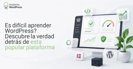 ¿Es difícil aprender WordPress? Descubre la verdad detrás de esta popular plataforma