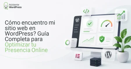 ¿Cómo encuentro mi sitio web en WordPress? Guía Completa para Optimizar tu Presencia Online