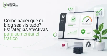 ¿Cómo hacer que mi blog sea visitado? Estrategias efectivas para aumentar el tráfico