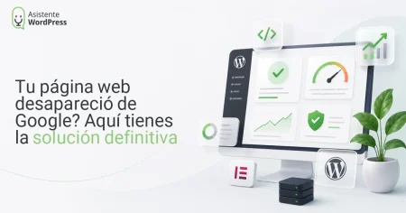 ¿Tu página web desapareció de Google? Aquí tienes la solución definitiva