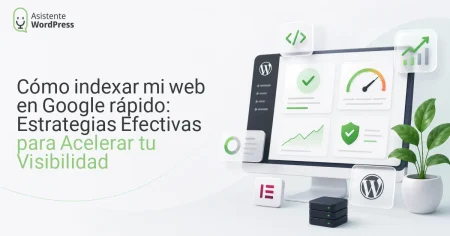 Cómo indexar mi web en Google rápido: Estrategias Efectivas para Acelerar tu Visibilidad
