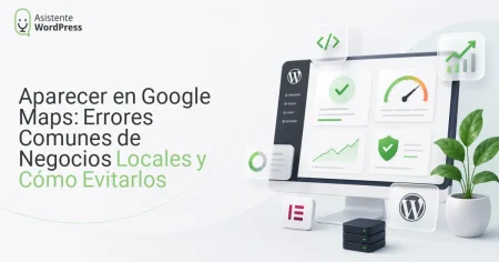 Aparecer en Google Maps: Errores Comunes de Negocios Locales y Cómo Evitarlos