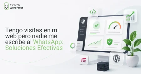 Tengo visitas en mi web pero nadie me escribe al WhatsApp: Soluciones Efectivas
